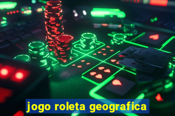 jogo roleta geografica